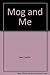 Mog and Me
