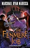 The Fenmere Job by Marshall Ryan Maresca