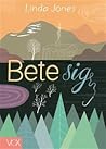 Bete sig by Linda                 Jones