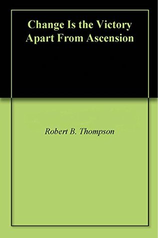 Change Is the Victory Apart From Ascension