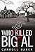 Who Killed Big Al?