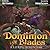Dominion of Blades (Dominion of Blades, #1)
