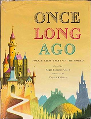 Once Long Ago: Folk and Fairy Tales of the World