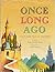 Once Long Ago: Folk and Fairy Tales of the World