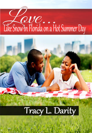 Love....Like Snow In Florida On A Hot Summer Day (Kindle Edition)