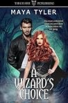 A Wizard's Choice by Maya Tyler