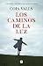 Los caminos de la luz by Coia Valls Los caminos de la luz by Coia Valls