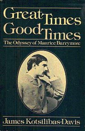 Great Times, Good Times: The Odyssey of Maurice Barrymore