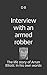 Interview with an armed robber: The life story of Arran Elliott: In his own words