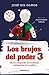 Los brujos del poder: Nuevo compendio del ocultismo y esoterismo en la política (Spanish Edition)