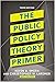 The Public Policy Theory Primer, 3rd Edition