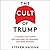 The Cult of Trump: A Leading Cult Expert Explains How the President Uses Mind Control