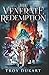 The Venerate Redemption by Troy Dukart The Venerate Redemption by Troy Dukart