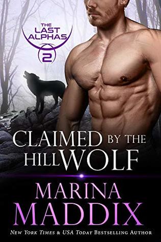 Claimed by the Hill Wolf (The Last Alphas, #2)