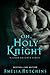 Oh, Holy Knight (Wicked Kni...
