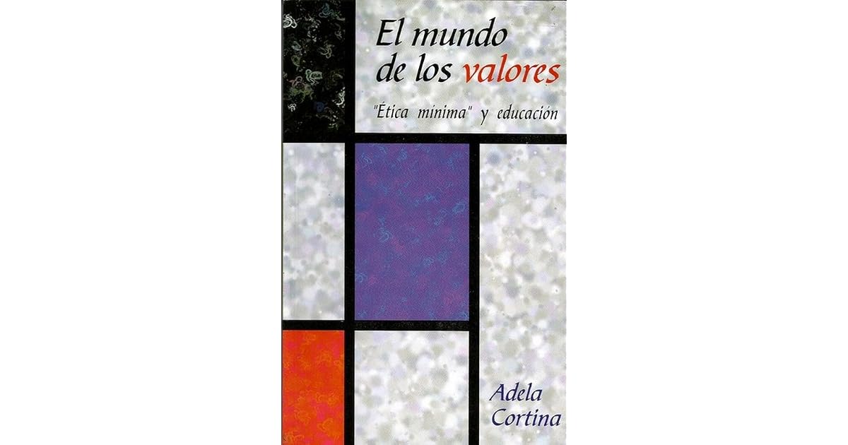 Adela Cortina El Mundo De Los Valores
