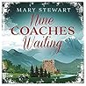 Nine Coaches Waiting by Mary Stewart Nine Coaches Waiting by Mary Stewart