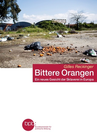 Bittere Orangen: Ein neues Gesicht der Sklaverei in Europa