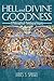 Hell and Divine Goodness by James S. Spiegel