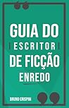 GUIA do Escritor de Ficção by Bruno Crispim