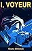 I, Voyeur