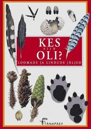 Kes siin oli? Loomade ja lindude jäljed (Paperback)