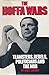 The Hoffa Wars: Teamsters, Rebels, Politicians, and the Mob