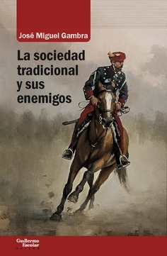 La sociedad tradicional y sus enemigos (Paperback)