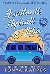 Assailants, Asphalt & Alibis by Tonya Kappes