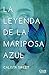 La leyenda de la mariposa azul by Calista Sweet