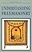 Understanding Freemasonry