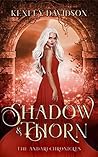 Shadow and Thorn by Kenley Davidson