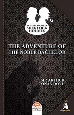 The Adventure of the Noble Bachelor