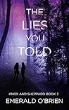 The Lies You Told (Knox and Sheppard #3)