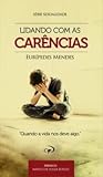 Lidando com as Carências by Eurípedes Mendes