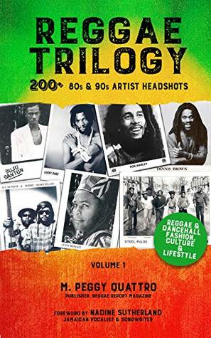 Reggae Trilogy 200+ 80s & 90s Reggae & Dancehall Artist Headshots - Volume 1: Discover the Era's Unique Fashion, Culture & Lifestyle! (Kindle Edition)