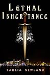 Lethal Inheritance by Tahlia Newland