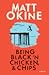 Being Black 'n Chicken, and Chips by Matt Okine