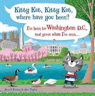 Kitty Kat, Kitty Kat, Where Have You Been? - Washington D.C. (Hardcover)