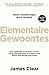 Elementaire gewoontes by James Clear