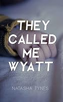 They Called Me Wyatt