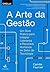 A Arte da Gestão: um Guia Prático Para Integrar Liderança e Recursos Humanos no Setor de Tecnologia (Em Portugues do Brasil)