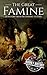 The Great Famine A History from Beginning to End by Hourly History