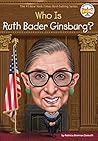 Who Is Ruth Bader Ginsburg? by Patricia Brennan Demuth
