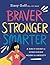 Braver, Stronger, Smarter: A Girl's Guide to Overcoming Worry and Anxiety