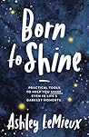 Born to Shine: Practical Tools to Help You Shine, Even in Life's Darkest Moments Book cover for Born to Shine: Practical Tools to Help You Shine, Even in Life's Darkest Moments