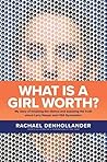 What Is a Girl Worth? by Rachael Denhollander