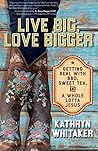 Book cover for Live Big, Love Bigger: Getting Real with BBQ, Sweet Tea, and a Whole Lotta Jesus