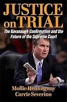 Justice on Trial: The Kavanaugh Confirmation and the Future of the Supreme Court