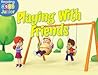 Playing with Friends